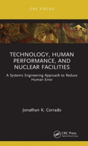 Technology, Human Performance, and Nuclear Facilities by Jonathan K. Corrado (Hardback)