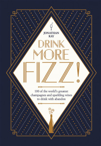 Drink More Fizz! by Jonathan Ray (Hardback)