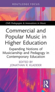 Commercial and Popular Music in Higher Education by Jonathan R. Kladder (Hardback)