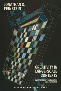 Creativity in Large-Scale Contexts by Jonathan S. Feinstein (Hardback)