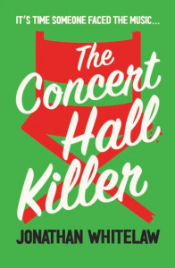 The Concert Hall Killer by Jonathan Whitelaw