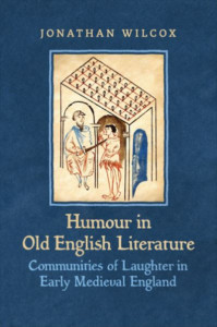 Humour in Old English Literature by Jonathan Wilcox (Hardback)