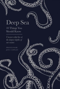 The Deep Sea by Jon Copley (Hardback)