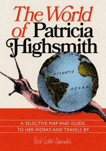 The World Of Patricia Highsmith by Jon Hammer