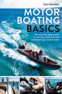 Motor Boating Basics by Jon Mendez