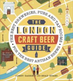 The London Craft Beer Guide by Jonny Garrett