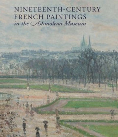 Nineteenth-Century French Paintings in the Ashmolean Museum by Jon Whiteley (Hardback)