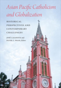 Asian Pacific Catholicism and Globalization by José Casanova (Hardback)