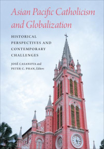 Asian Pacific Catholicism and Globalization by José Casanova