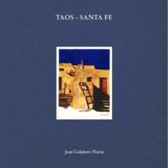 Taos - Santa Fe by José Gelabert-Navia (Hardback)