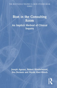 Bion in the Consulting Room by Joseph Richard Aguayo (Hardback)