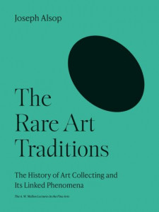The Rare Art Traditions (Book 27) by Joseph Alsop