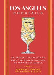 Los Angeles Cocktails by Kimberly Zerkel (Hardback)