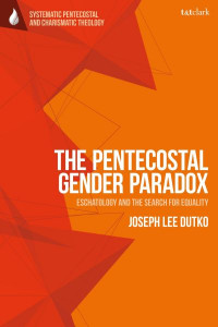 The Pentecostal Gender Paradox by Joseph Lee Dutko (Hardback)