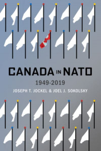 Canada in NATO, 1949-2019 (Book 5) by Joseph T. Jockel (Hardback)