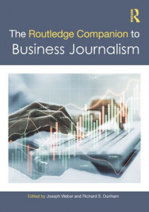 The Routledge Companion to Business Journalism by Joseph Weber (Hardback)