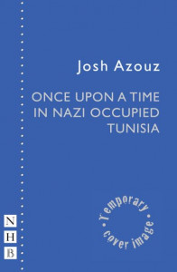 Once Upon a Time in Nazi Occupied Tunisia by Josh Azouz