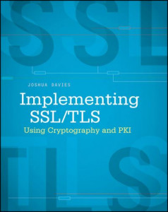 Implementing SSL/TLS Using Cryptography and PKI by Joshua A. Davies
