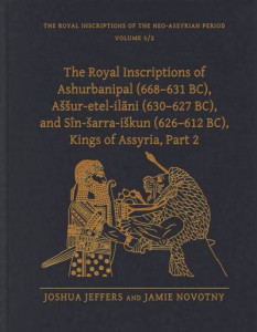 The Royal Inscriptions of Ashurbanipal (668-631 BC), Assur-Etel-Ilani (630-627 BC), and Sîn-Sarra-Iskun (626-612 Bc), Kings of Assyria. Part 2 by Ashurbanipal (Hardback)