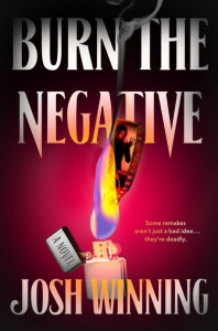 Burn the Negative by Josh Winning (Hardback)