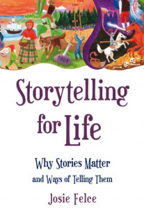 Storytelling for Life by Josie Felce