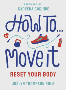 How To Move It: Reset Your Body by Joslyn Thompson Rule