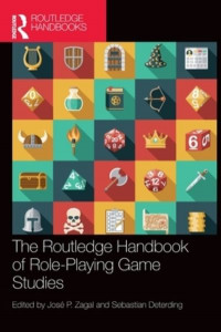 The Routledge Handbook of Role-Playing Game Studies by José Pablo Zagal (Hardback)