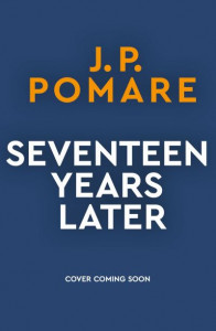 Seventeen Years Later by J. P. Pomare