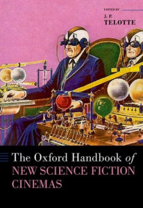 The Oxford Handbook of New Science Fiction Cinemas by J. P. Telotte (Hardback)