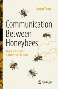Communication Between Honeybees by Jürgen Tautz