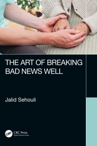 The Art of Breaking Bad News Well by J. Sehouli