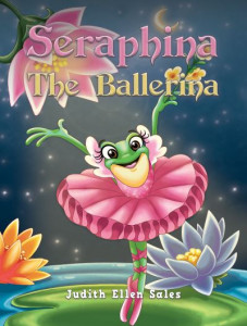 Seraphina The Ballerina by Judith Ellen Sales