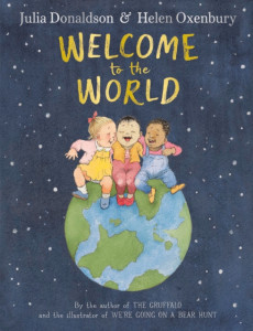 Welcome to the World by Julia Donaldson - Signed Edition