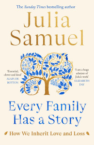 Every Family Has A Story by Julia Samuel - Signed Edition