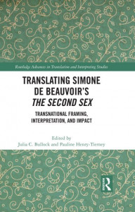 Translating Simone De Beauvoir's the Second Sex by Julia C. Bullock (Hardback)