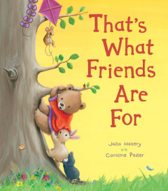 That's What Friends Are For by Julia Hubery (Hardback)
