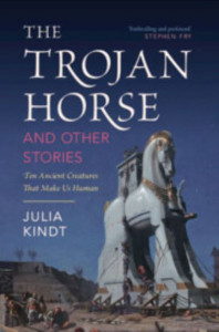 The Trojan Horse and Other Stories by Julia Kindt (Hardback)