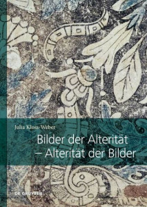 Bilder Der Alterität - Alterität Der Bilder (Book 3) by Julia Kloss-Weber (Hardback)