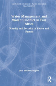 Water Management and Violent Conflict in East Africa by Julia Renner-Mugono (Hardback)