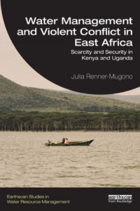 Water Management and Violent Conflict in East Africa by Julia Renner-Mugono