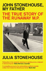 John Stonehouse, My Father by Julia Stonehouse
