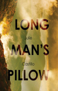 The Long Man's Pillow by Julie Ann Castillo