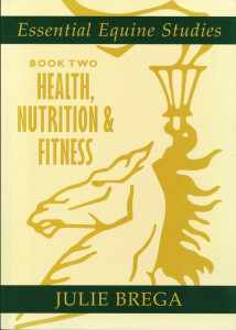 Essential Equine Studies. Book 2 Health, Nutrition & Fitness (Book 2) by Julie Brega