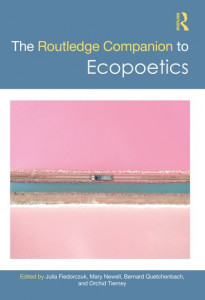 The Routledge Companion to Ecopoetics by Julia Fiedorczuk (Hardback)