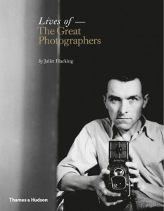 Lives of - The Great Photographers by Juliet Hacking (Hardback)