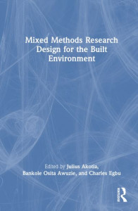 Mixed Methods Research Design for the Built Environment by Julius Akotia (Hardback)