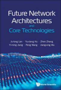 Future Network Architectures and Core Technologies by Ju-long Lan (Hardback)