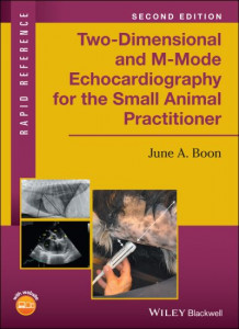 Two-Dimensional and M-Mode Echocardiography for the Small Animal Practitioner by June A. Boon