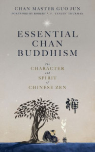 Essential Chan Buddhism by Jun Guo