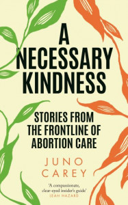 A Necessary Kindness by Juno Carey (Hardback)